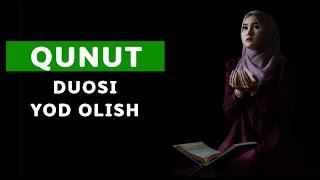 QUNUT DUOSI YOD OLISH | ҚУНУТ ДУОСИ ЁД ОЛИШ