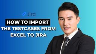 How to import TestCases From Excel to Jira (in 2024)│Ai Hipe