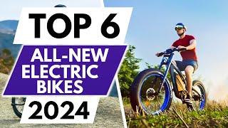 Top 6 Best All New Electric Bikes in 2024