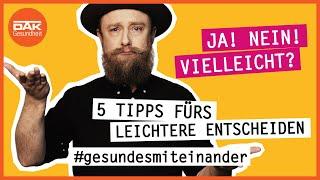 Leichter Entscheidungen treffen – 5 Tipps | #gesundesmiteinander | DAK-Gesundheit