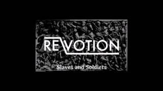 Revotion - Slaves and Soldiers