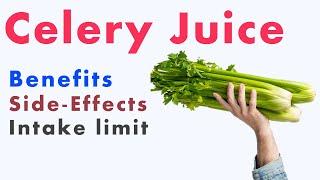 Celery Juice Benefits and Side-Effects