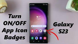 How To Enable/Disable App Icon Badges On Samsung Galaxy S23's