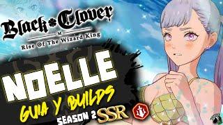 ¡GUÍA de NOELLE (Season 2), BUILDS Y ANALISIS! | Black Clover Mobile Español