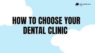 How to choose your dental clinic