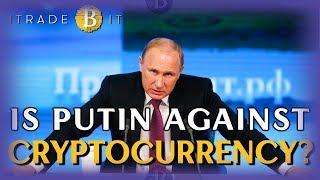  IS PUTIN AGAINST CRYPTOCURRENCY IN RUSSIA? 