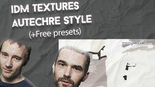 Creating IDM TEXTURES AUTECHRE Style (+Free presets/ Project) - Ableton 12 Tutorial----Eptiar