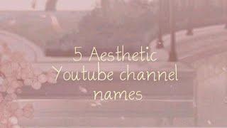 Aesthetic Youtube channel names  | Aesthetic Youtube name ideas | Part 1 |