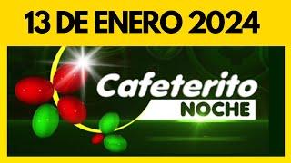 Resultados de CAFETERITO NOCHE del sabado 13 de ENERO de 2024 