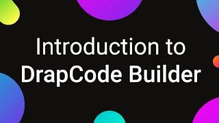 DrapCode Builder Introduction