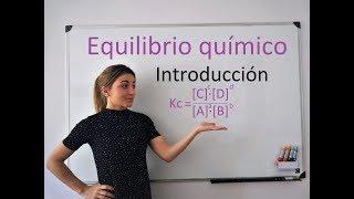 Equilibrio químico y constante de equilibrio, Kc (Introducción)