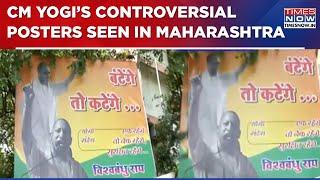 CM Yogi's Posters With 'Batenge To Katenge' Slogans Seen In Several Areas Of Mumbai Before Polls