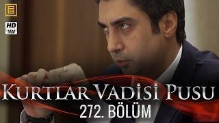 Kurtlar Vadisi Pusu 272. Bölüm