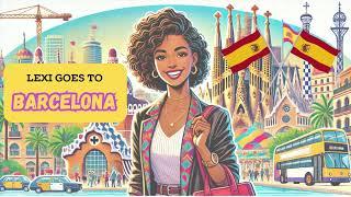 Lexi goes to Barcelona short version