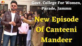 Canteeni Mandeer: Govt. College For Women, Parade, Jammu | Ravneet | Latest Funny Episode | MH ONE