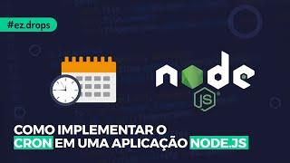 Como implementar o CRON em uma aplicação NODE.JS | ez.drops