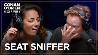 Conan Denies He’s A “Seat Sniffer” | Conan O'Brien Needs A Friend