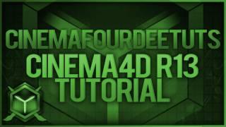 Cinema 4D R13 - Introduction Tutorial | CinemaFourDeeTuts