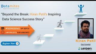 Beyond the Break: Kiran Patil’s Inspiring Data Science Success Story