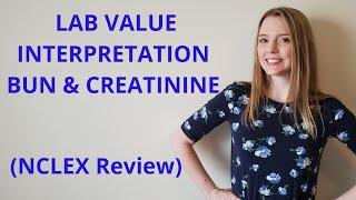 LAB VALUE INTERPRETATION BUN AND CREATININE