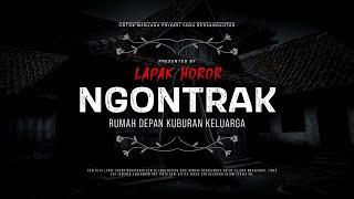 NGONTRAK - RUMAH DEPAN KUBURAN KELUARGA | #CeritaHoror Ep:2003 #LapakHoror