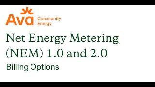 Understanding Your NEM 1.0 and 2.0 Billing Options