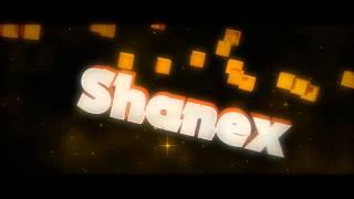 Shanex intro