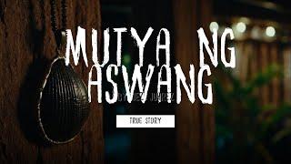 Mutya ng Aswang l True Story