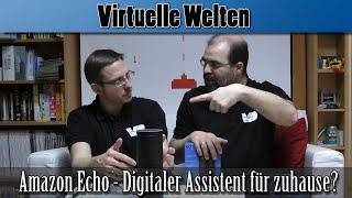 Amazon Echo - Ein digitaler Assistent für zuhause? (Virtuelle Welten)