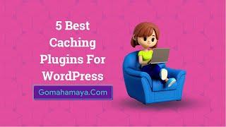 5 Best Caching Plugins For WordPress 2022