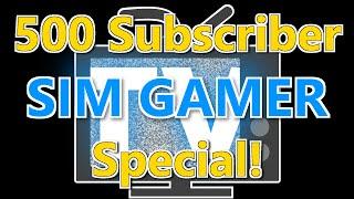 SimGamerTV 500 Subscriber Special