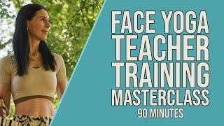 Face Yoga Teacher Training Masterclass 90 Minutes