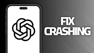 How To Fix ChatGPT App Crashing | Final Solution