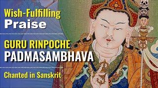 Wish-Fulfilling 7-Line Praise to Guru Rinpoche Padmasambhava in Sanskrit with mantra