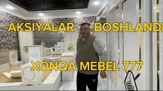 XONQA MEBEL 777 AKSIYALAR BOSHLANDI