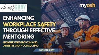 Enhancing Workplace Safety Through Effective Mentoring | Webinar | Annette Gray Consulting