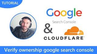 Verify Google Search Console Ownership using Cloudflare Tutorial