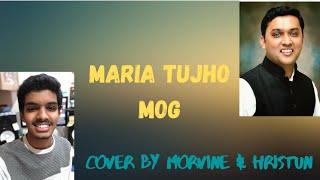 Maria Tuzo Mog/ Original Composer #WilfyRebimbus / Cover by Morvine & Hristun #konkanisong