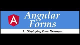 Angular Forms Tutorial - 9 - Displaying Error Messages