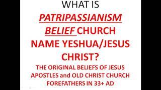 WHATISPATRIPASSIANISM / IF GOD INCARNATE IN CHRIST HE/FATHER/GOD SUFFERED