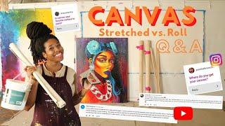 Answering your Canvas Questions! Stretched Canvas vs Canvas Roll