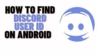 how to find discord user id on android,how to get user id on mobile discord