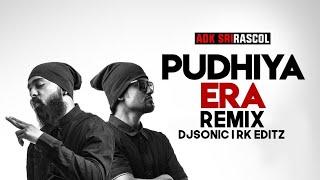 Pudhiya Era ADKSRIRASCOL REMIX | DJSONIC | RK EDITZ