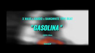 [FREE] X WAVE x KARDO x BANGWHITE TYPE BEAT "GASOLINA" (prod. BeatzbyJB)