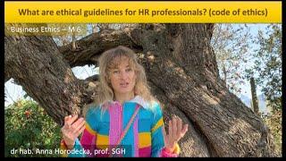 What are ethical guidelines for HR professionals? (code of ethics)