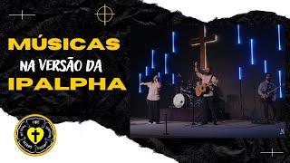 [ESPECIAL] MÚSICAS NA VERSÃO DA IPALPHA!