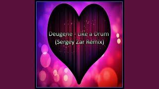 Like A Drum (Sergey Zar Remix)