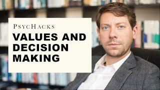 Values and decision making: How to choose better