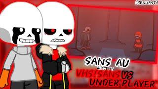 SANS AU REACT TO VHS!SANS VS UNDERPLAYER (REQUEST)