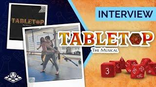 Tabletop: The Musical - Full Interview